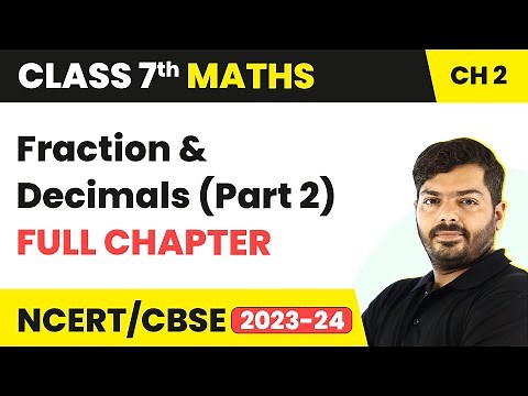 Class 7 Maths Chapter 2 | Fraction and Decimals Full Chapter NCERT Questions (Exercise 2.1 to 2.7)