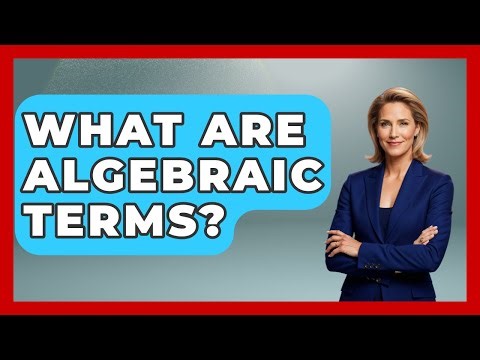 What Are Algebraic Terms? - Your Algebra Coach