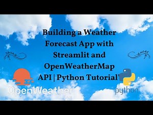 Building a Weather Forecast App with Streamlit and OpenWeatherMap API | Python Tutorial