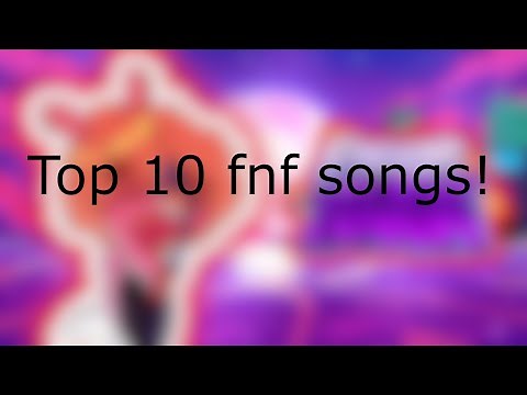 The Top 10 Best Fnf songs!