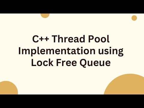 C++ Thread Pool Implementation using Lock Free Queue