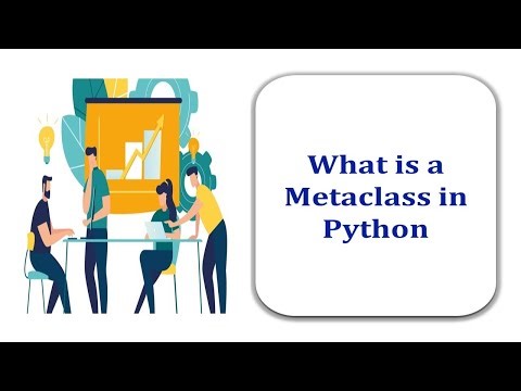 What is a Metaclass in Python