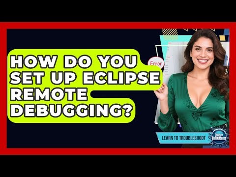 How Do You Set Up Eclipse Remote Debugging? - Learn To Troubleshoot