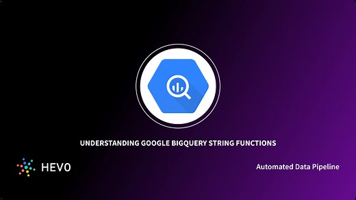 BigQuery String Functions 101: Syntax and Usage | Hevo