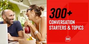 300  Conversation Starters & Topics: Start Conversations With Everyone
