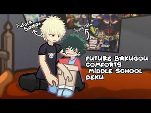 Future Bakugou comforts Middle School Deku || Bnha-Mha [Bkdk] || Gacha Life 2