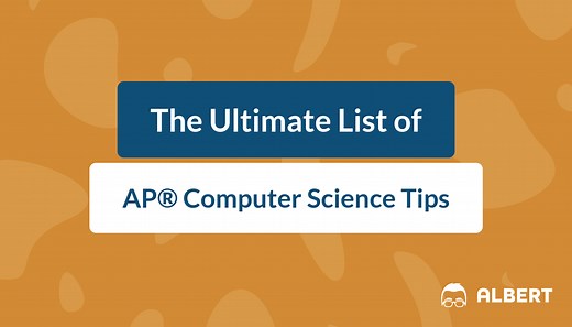 The Ultimate List of AP® Computer Science Tips | Albert.io