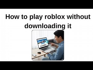 How to play roblox without downloading it