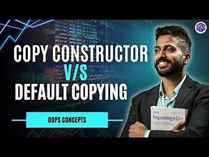 Lec-48: Copy Constructor vs Default Copying in C++ | OOPs Made Simple!