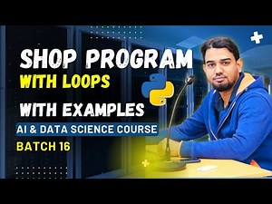 Making a Shop Program with Loops in Python | Complete Guide with Examples | Batch 16