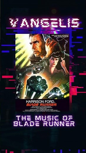 Why Vangelis’ Blade Runner Soundtrack Is a Cinematic Masterpiece