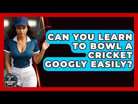 Can You Learn To Bowl A Cricket Googly Easily? - Go-To Cricket Guide