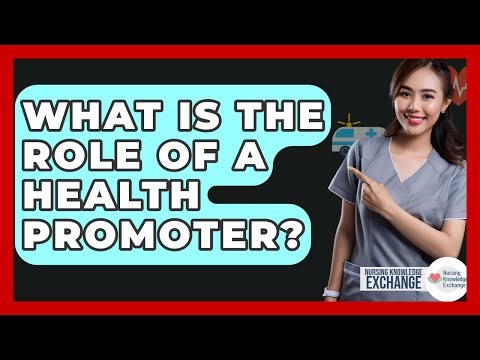 What Is The Role Of A Health Promoter? - Nursing Knowledge Exchange