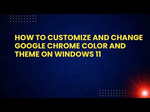 How to Customize and Change Google Chrome Color and Theme on Windows 11