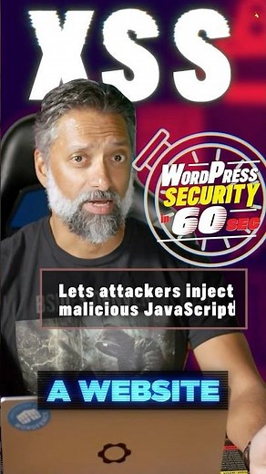 Cross-Site Scripting (XSS) | WordPress Security In 60 Seconds