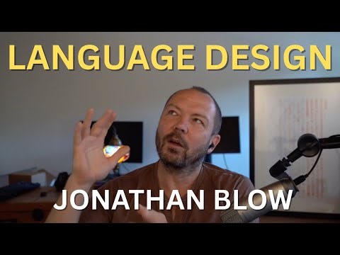 Jonathan Blow on Programming Language Design