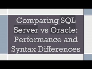Comparing SQL Server vs Oracle: Performance and Syntax Differences