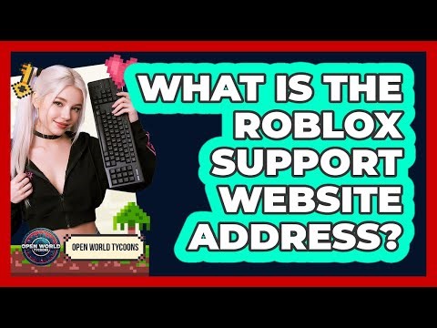What Is The Roblox Support Website Address?