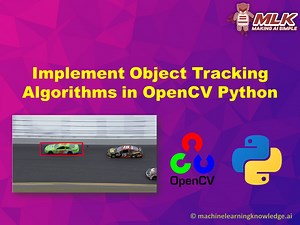Learn Object Tracking in OpenCV Python with Code Examples - MLK - Machine Learning Knowledge