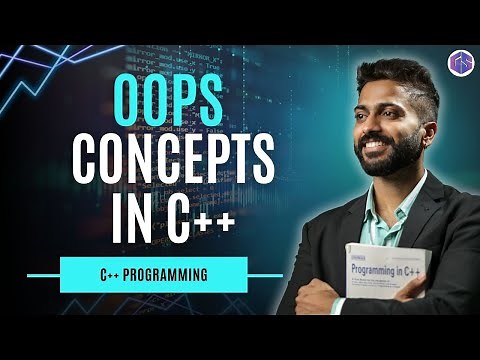 Lec-41: OOPS Concepts in C++ Explained Simply | Beginners Guide