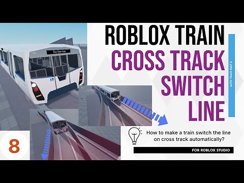 Roblox Tutorial for Train Game Creation - Part 8 - Scripting for switching the line on cross track?