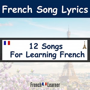 12 Songs For Learning French | FrenchLearner