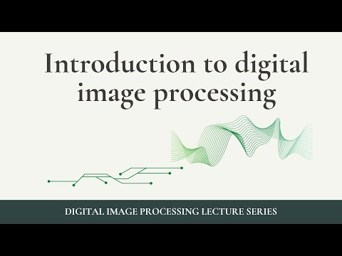 Introduction to Digital Image processing