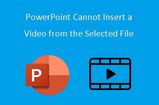 [Solved] PowerPoint Cannot Insert a Video from the Selected File - MiniTool Partition Wizard