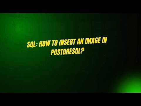 SQL: How to Insert an Image in PostgreSQL?