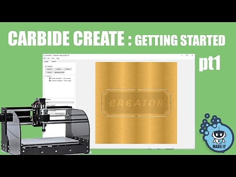 Carbide Create Series - Getting Started pt1