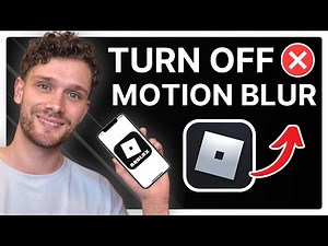 How To Turn Off Motion Blur On Roblox Mobile