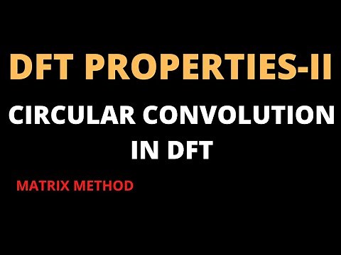 Circular Convolution Property-DFT(With Proof)/ Matrix Method for Computing Circular DFT