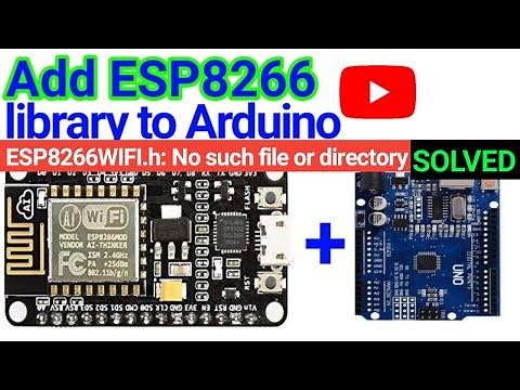 Add ESP8266 library to Arduino IDE | ESP8266WIFI.h: No such file or directory | Problem solved