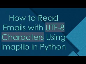 How to Read Emails with UTF-8 Characters Using imaplib in Python