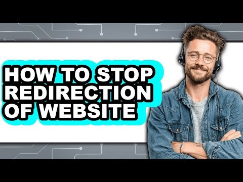 How to Stop Redirection of Website (updated)