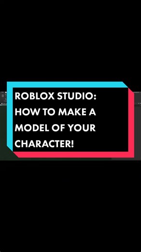 Creating A Custom Character Model in Roblox Studio
