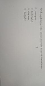 Which layout manager in Java arranges components in a grid with... | Filo