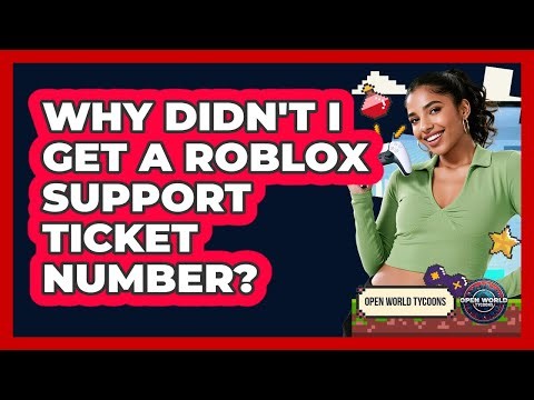 Why Didn't I Get A Roblox Support Ticket Number?