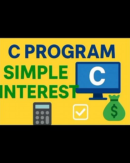 C Program to Calculate Simple Interest | Formula, Code & Output