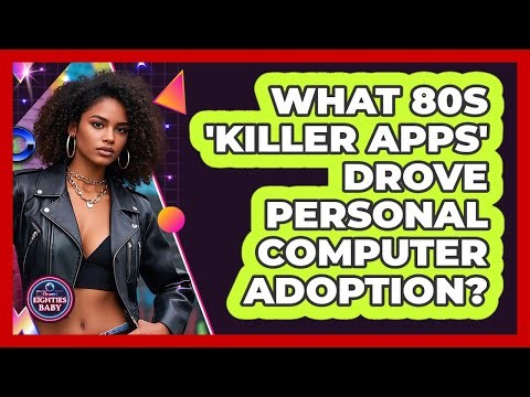 What 80s 'killer Apps' Drove Personal Computer Adoption? - I'm an 80s Baby
