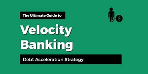 Velocity Banking: The Ultimate Debt Acceleration Strategy