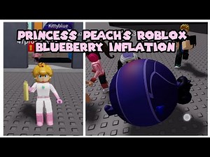 Princess Peach's Roblox Blueberry Inflation