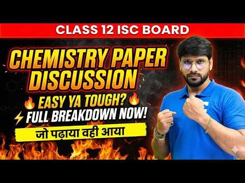 ISC Class 12 Chemistry Paper Discussion 🔥 | Easy Ya Tough? | Full Breakdown | Set A B C Covered