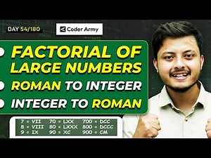 Lecture 40: Factorial of Large Number || Integer to Roman || Roman to Integer