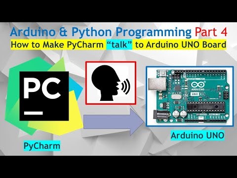Prog #4. How to Make Python or PyCharm “TALK / Communicate" (Covert Language) to Arduino UNO Board.