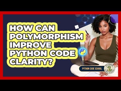 How Can Polymorphism Improve Python Code Clarity? - Python Code School