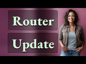 How Do You Update Your Router Firmware to Fix Security Holes?