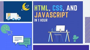 HTML, CSS, and JavaScript in 1 Hour