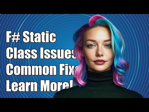 Understanding Why F# Cannot Open Static Classes: Common Issues Explained