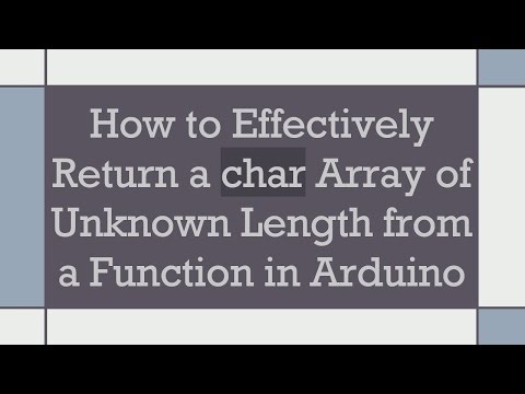 How to Effectively Return a char Array of Unknown Length from a Function in Arduino